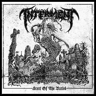 INTERMENT - Scent of the Buried