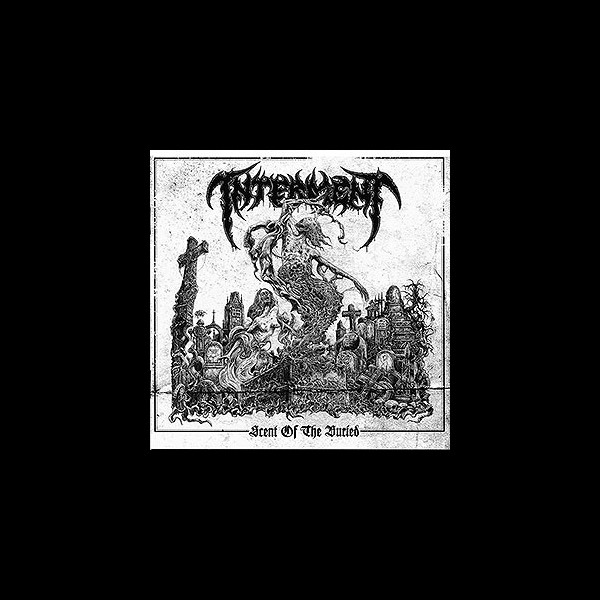 INTERMENT - Scent of the Buried