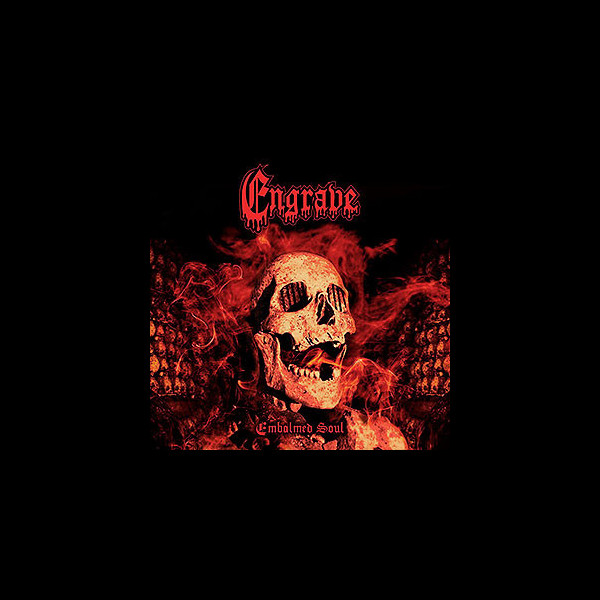 ENGRAVE - Embalmed Soul