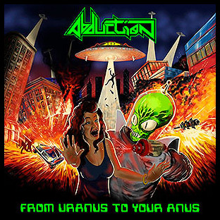 ABDUCTION - From Uranus to Your Anus