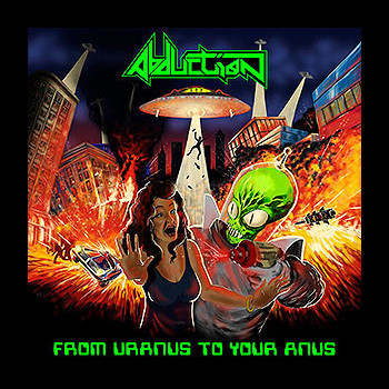 ABDUCTION - From Uranus to Your Anus