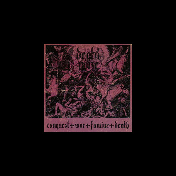 DEATH NÖIZE - Conquest War Famine Death