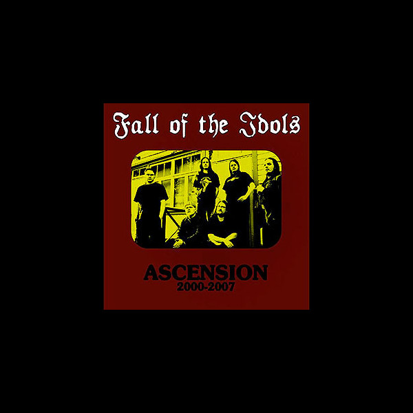 FALL OF THE IDOLS - Ascension 2000-2007