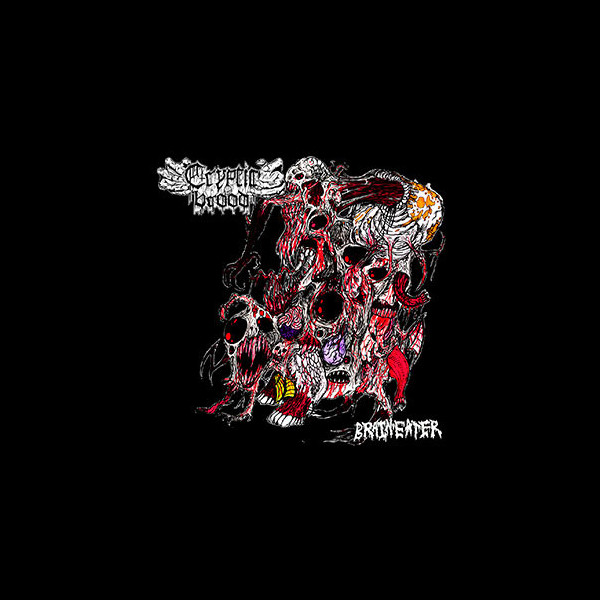 CRYPTIC BROOD - Brain Eater