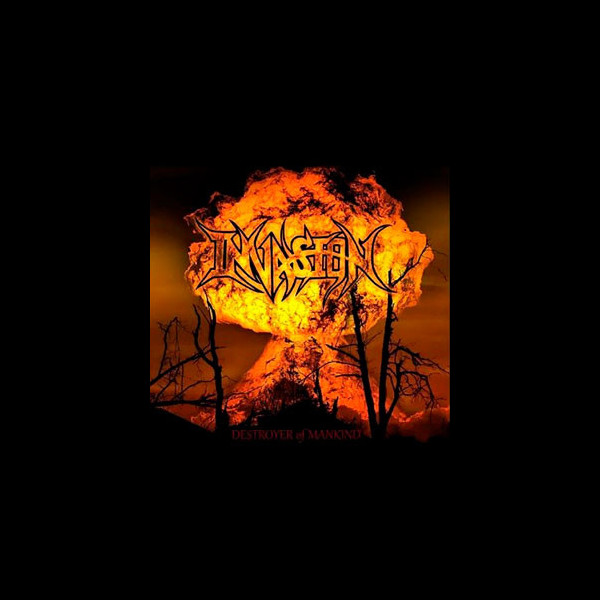 INVASION (usa) - Destroyer of Mankind