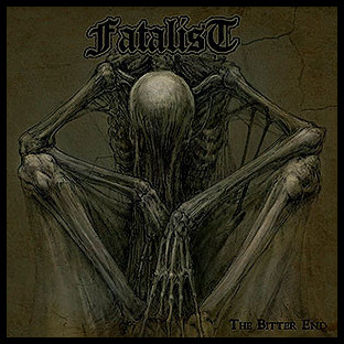 FATALIST - The Bitter End
