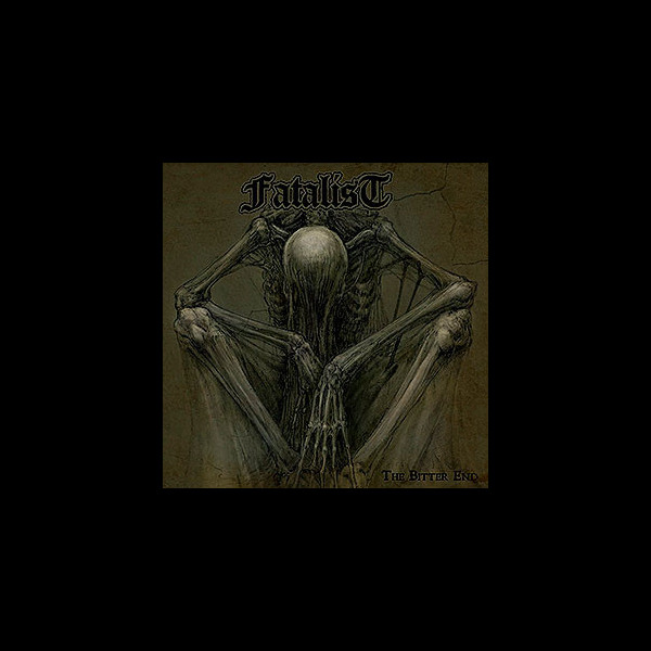 FATALIST - The Bitter End