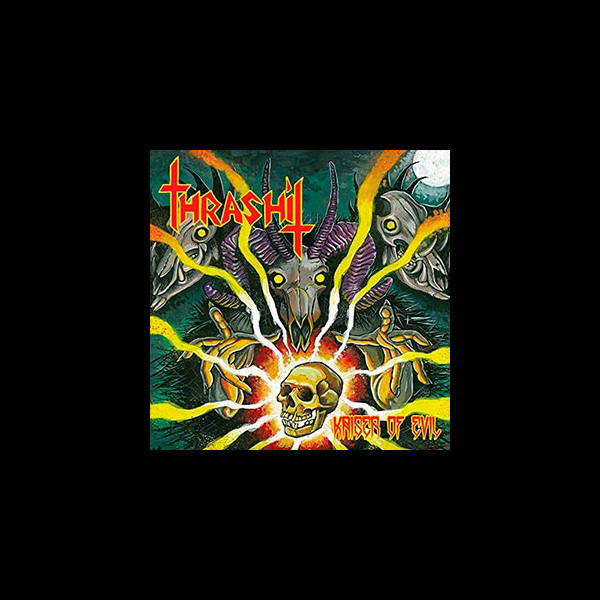 THRASHIT - Kaiser of Evil
