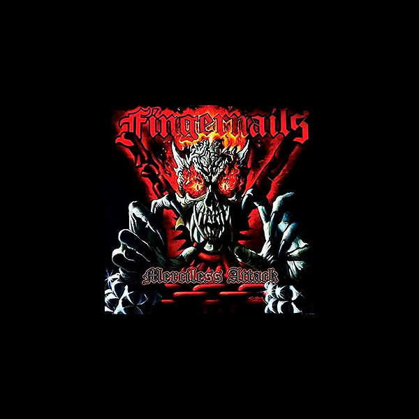 FINGERNAILS - Merciless Attack