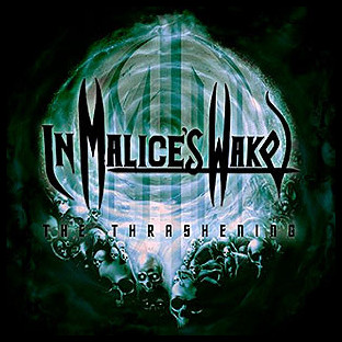 IN MALICE'S WAKE - The Thrashening