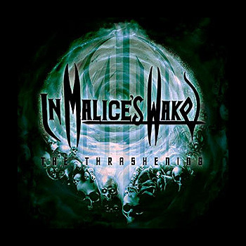 IN MALICE'S WAKE - The Thrashening