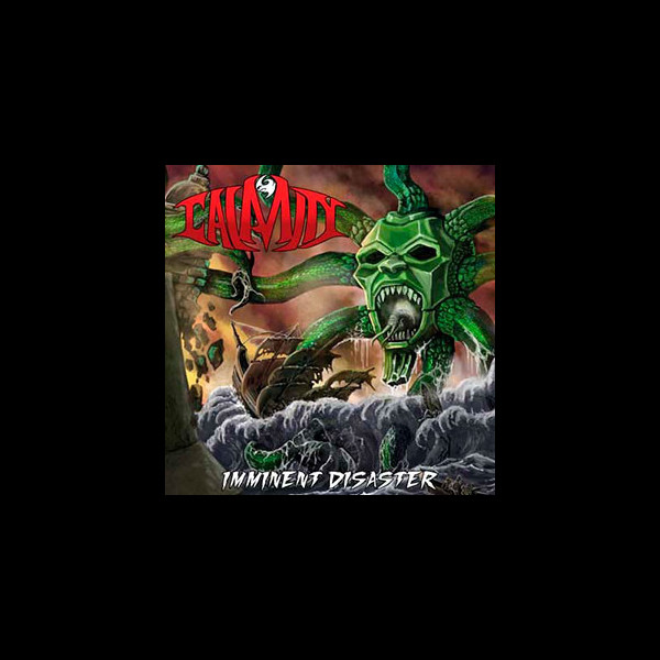 CALAMITY - Imminent Disaster