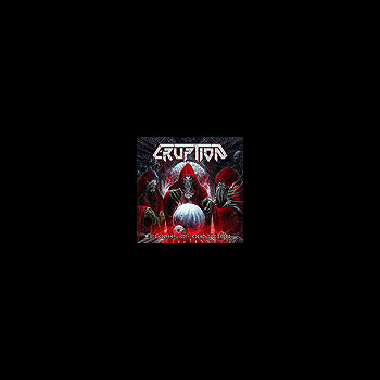 ERUPTION - Cloaks of Oblivion