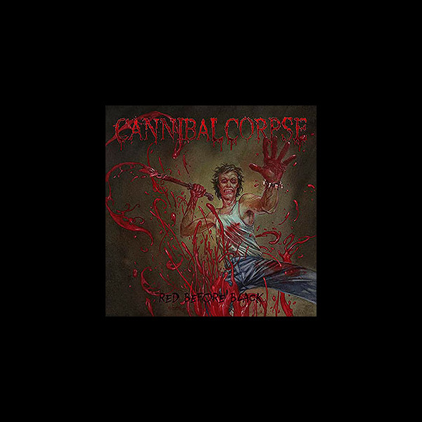 CANNIBAL CORPSE - Red Before Black