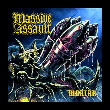 MASSIVE ASSAULT - Mortar
