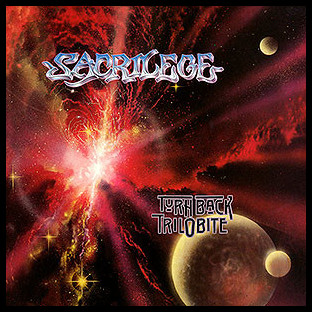 SACRILEGE - Turn Back Trilobite