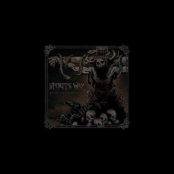 SPIRITS WAY - Devoid of Morality
