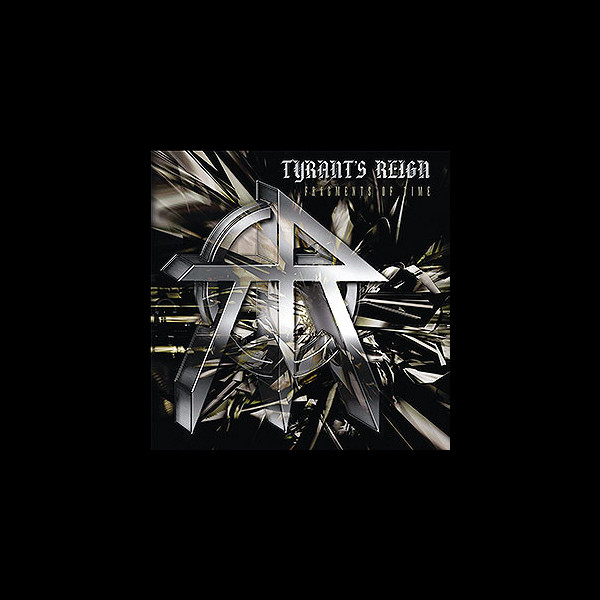 TYRANT'S REIGN - Fragments of Time