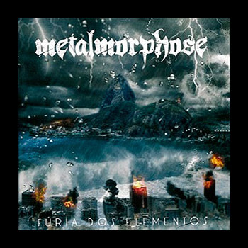 METALMORPHOSE - Fúria dos Elementos