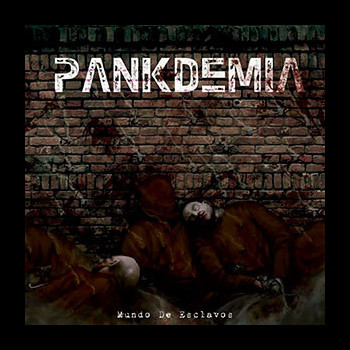 PANKDEMIA - Mundo de Esclavos