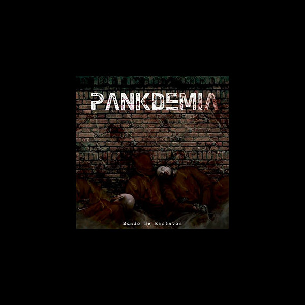 PANKDEMIA - Mundo de Esclavos