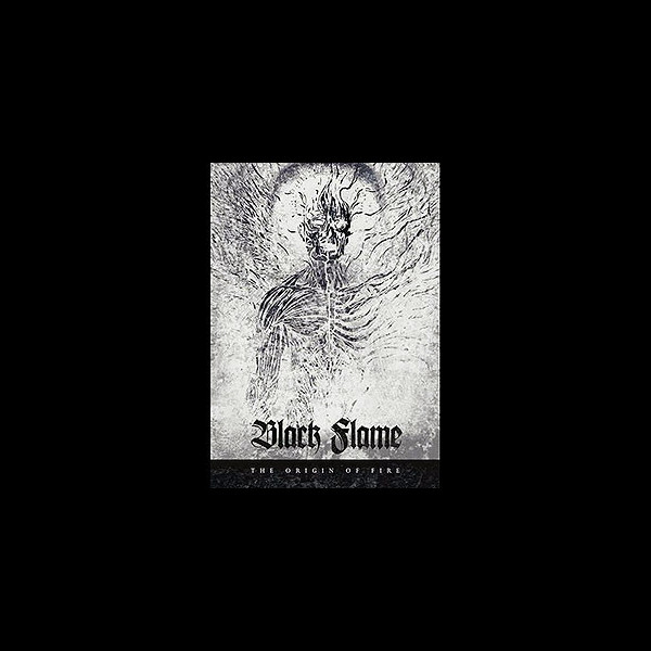 BLACK FLAME - The Origin of Fire