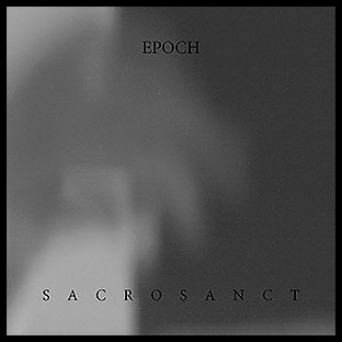 EPOCH - Sacrosanct