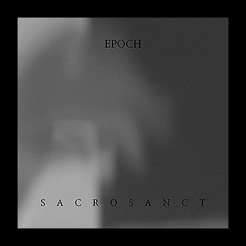 EPOCH - Sacrosanct