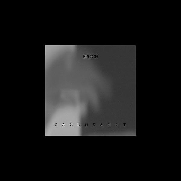 EPOCH - Sacrosanct