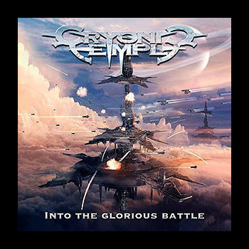 CRYONIC TEMPLE - Into the Glorious Battle