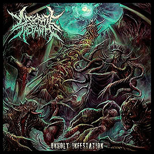 DESECRATE THE FAITH - Unholy Infestation