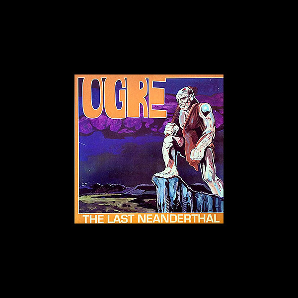 OGRE - The Last Neanderthal