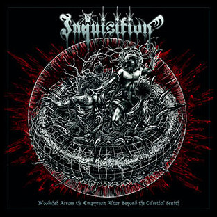 INQUISITION - Bloodshed Across the Empyrean Altar Beyond the Celestial Zenith