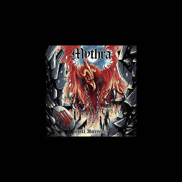 MYTHRA - Still Burning