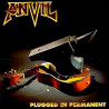 ANVIL - Plugged In Permanent + Absolutely No Alternative