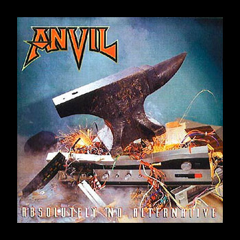 ANVIL - Plugged In Permanent + Absolutely No Alternative