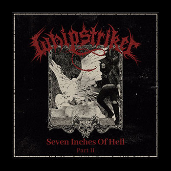 WHIPSTRIKER - Seven Inches of Hell (Part II)