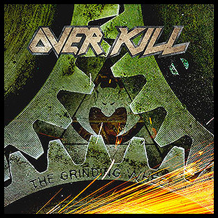 OVER KILL - The Grinding Wheel