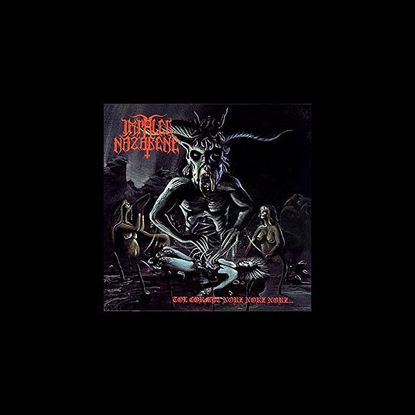 IMPALED NAZARENE - Tol Cormpt Norz Norz Norz...