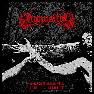 INQUISITOR - Stigmata Me, I'm in Misery