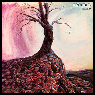 TROUBLE - Psalm 9