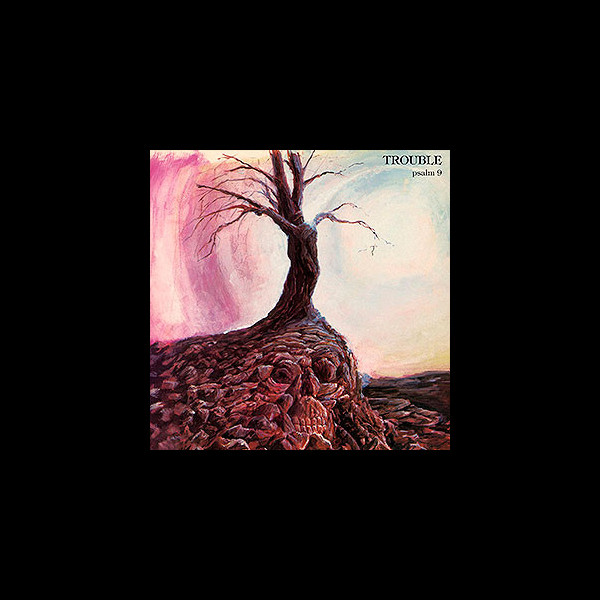 TROUBLE - Psalm 9