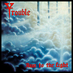 TROUBLE - Run to the Light