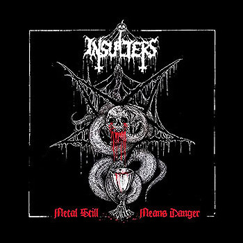 INSULTERS - Metal Still Means Danger