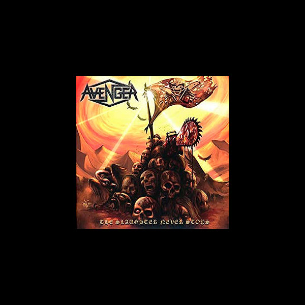 AVENGER (uk) - The Slaughter Never Stops