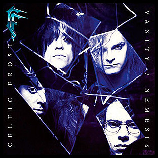 CELTIC FROST - Vanity/Nemesis