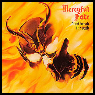 MERCYFUL FATE - Don't Break the Oath