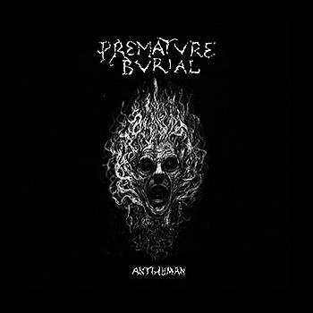 PREMATURE BURIAL - Antihuman