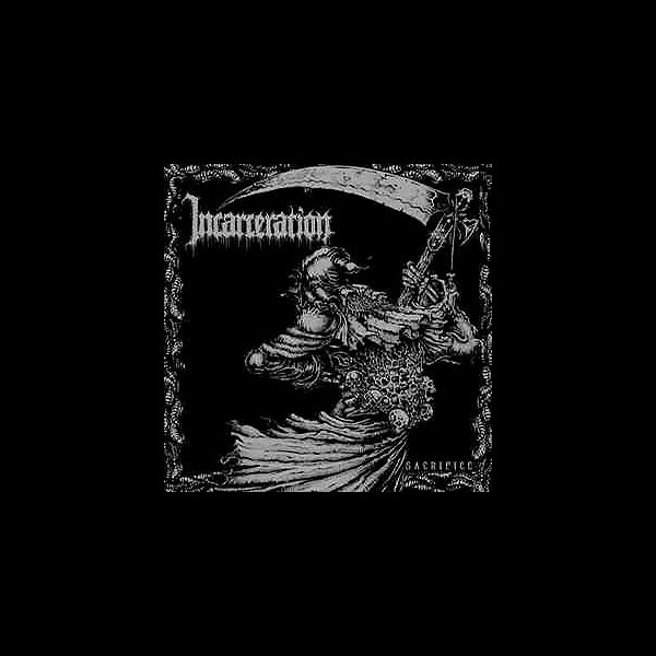 INCARCERATION - Sacrifice