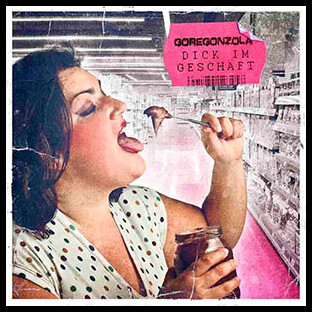 GOREGONZOLA - Dick im Geschäft